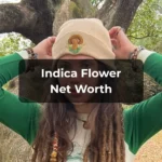 Indica Flower Net Worth, Age, Height, Family, Career, Bio/Wiki