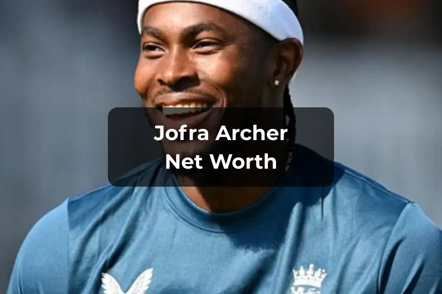 Jofra Archer Net Worth (2025): Complete Wealth Breakdown