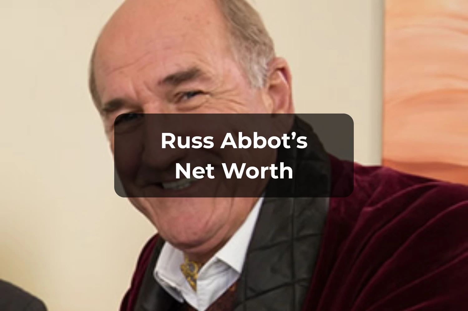 Russ Abbot’s Net Worth – Career, Life, Earnings & Latest Updates