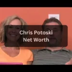 Chris Potoski: Life, Career, and Net Worth | 2025 Update