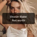 Shanin Blake Age, Net Worth, Career, Relationship [2025]