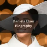 Introduction to Daniela Elser A Detailed Look at Her Biography, Career, and Influence in Royal Journalism