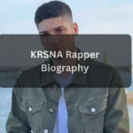 KRSNA (Rapper) Biography 2026 Age, Height, Net Worth & Family