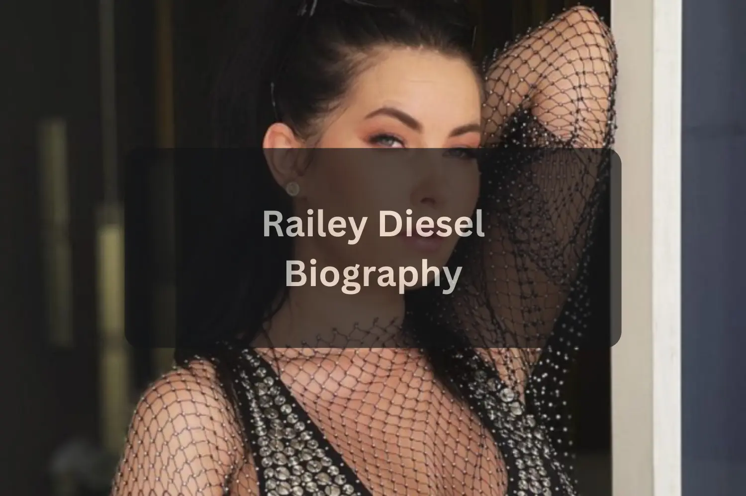 Railey Diesel Bio & Wiki Age, Career, Family, Net Worth, and Life Story