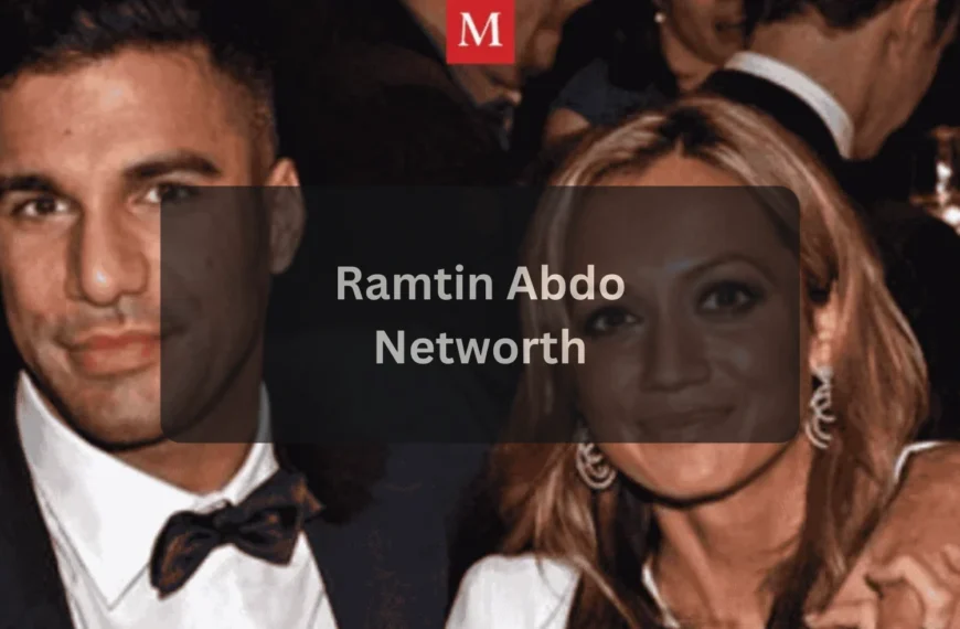 Ramtin Abdo Net Worth How He Built Wealth and Achieved Success