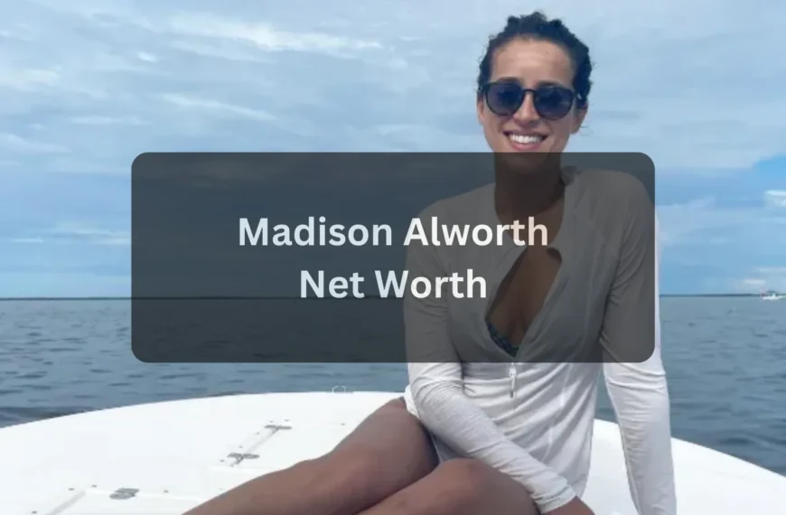 Who Is Madison Alworth A Complete Look at Her Life, Career, and Net Worth
