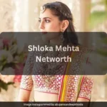 Who is Shloka Mehta Biography, Net Worth, and Lifestyle