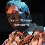 Kevin Skinner Biography Early Life, Age, and Background